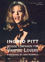 The Ingrid Pitt Bedside Companion for Vampire Lovers
